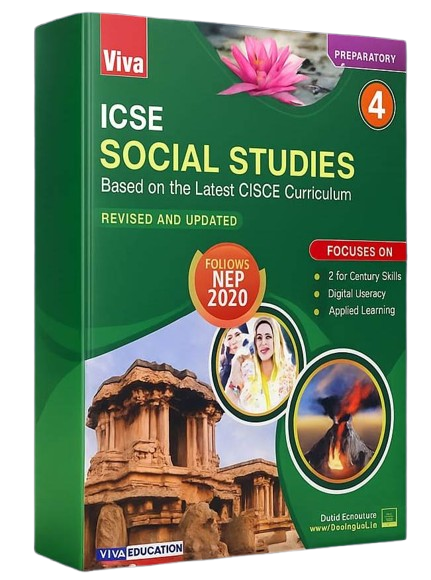 3D cover of ICSE Class 4 Social Studies book (Viva Education) featuring cultural and historical visuals, designed for the CISCE curriculum – NEP 2020 compliant.